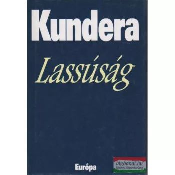 Milan Kundera - Lassúság