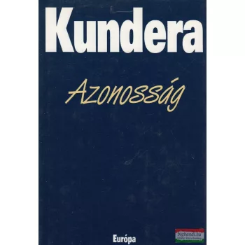Milan Kundera - Azonosság