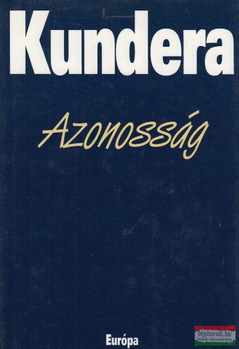 Milan Kundera - Azonosság