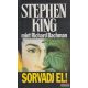 Stephen King mint Richard Bachman - Sorvadj el!