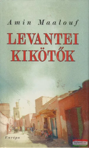 Amin Maalouf - Levantei kikötők