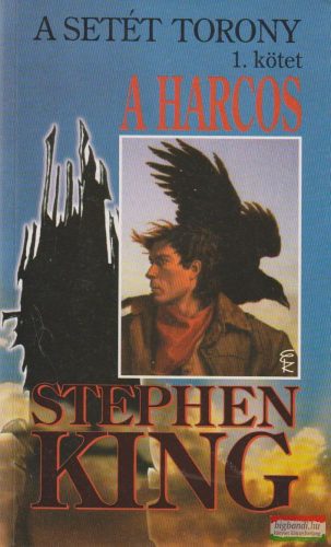Stephen King - A harcos - A Setét Torony 1.
