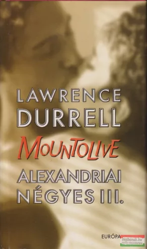Lawrence Durrell - Alexandriai négyes III. - Mountolive