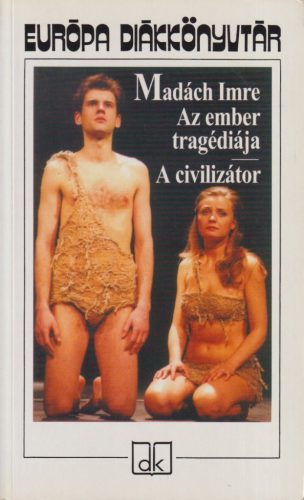 Madách Imre - Az ember tragédiája / A civilizátor