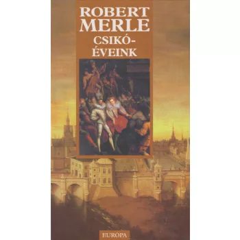 Robert Merle - Csikóéveink