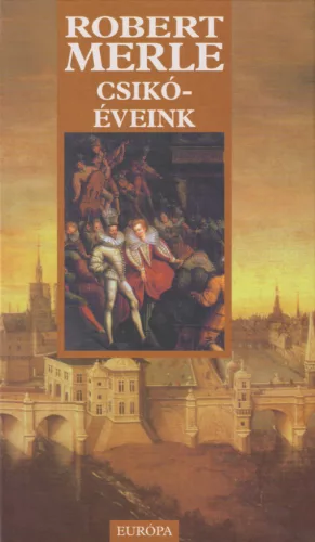 Robert Merle - Csikóéveink