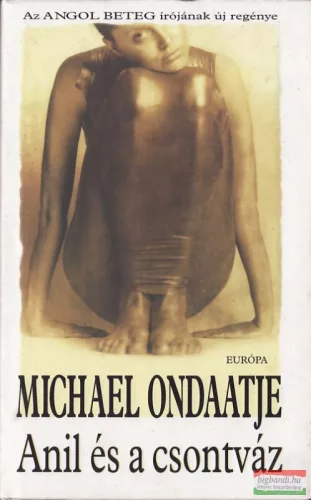 Michael Ondaatje  - Anil és a csontváz
