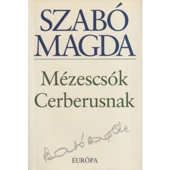 Szabó Magda - Mézescsók Cerberusnak