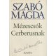 Szabó Magda - Mézescsók Cerberusnak