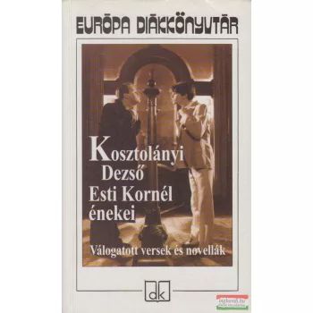 Kosztolányi Dezső - Esti Kornél énekei