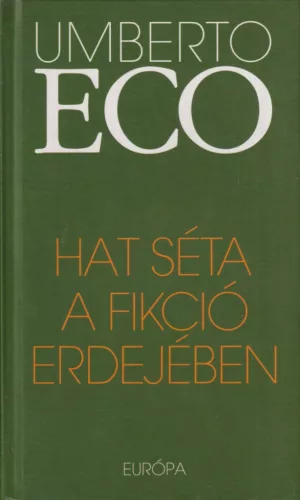 Umberto Eco - Hat séta a fikció erdejében