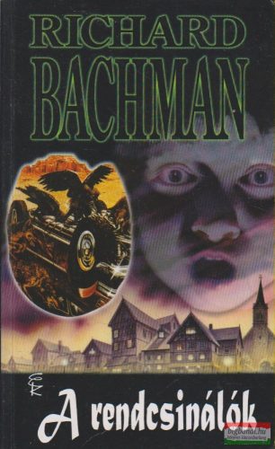 Richard Bachman - A rendcsinálók