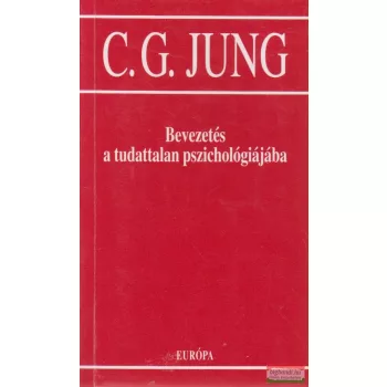   Carl Gustav Jung - Bevezetés a tudattalan pszichológiájába