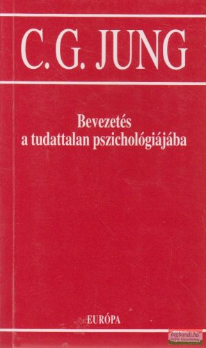 Carl Gustav Jung - Bevezetés a tudattalan pszichológiájába