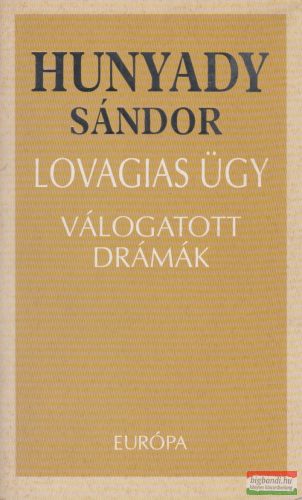 Hunyady Sándor - Lovagias ügy