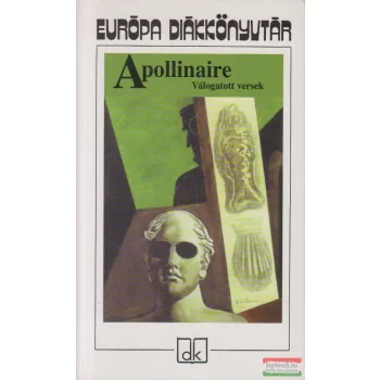 Apollinaire - Válogatott versek