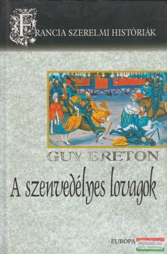 Guy Breton - A szenvedélyes lovagok