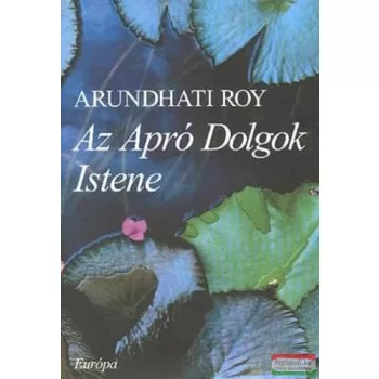 Arundhati Roy - Az Apró Dolgok Istene