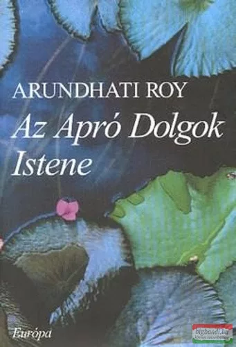 Arundhati Roy - Az Apró Dolgok Istene