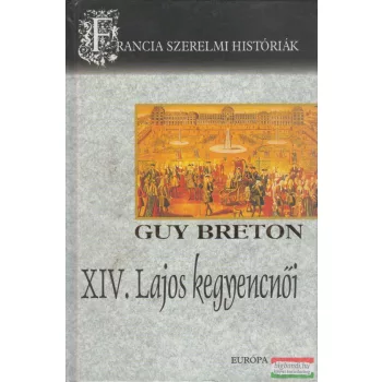 Guy Breton - XIV. Lajos kegyencnői