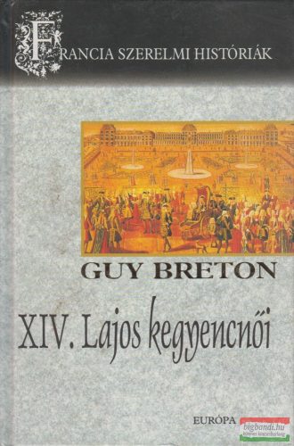 Guy Breton - XIV. Lajos kegyencnői