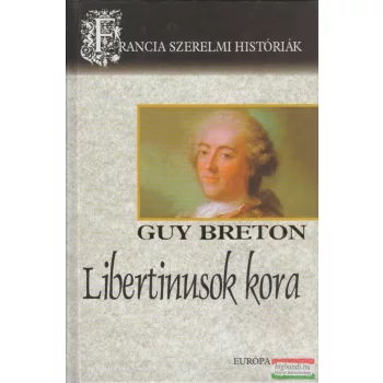 Guy Breton - Libertinusok kora