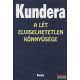 Milan Kundera - A lét elviselhetetlen könnyűsége