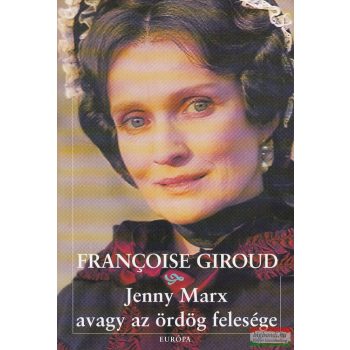 Francoise Giroud - Jenny Marx avagy az ördög felesége