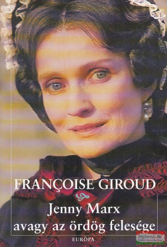 Francoise Giroud - Jenny Marx avagy az ördög felesége