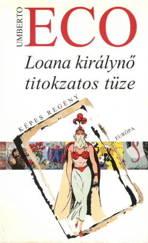 Umberto Eco - Loana királynő titokzatos tüze (aláírt példány)