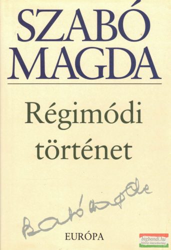 Szabó Magda - Régimódi történet