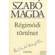 Szabó Magda - Régimódi történet