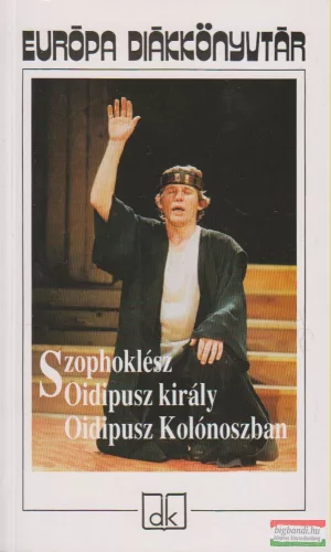 Szophoklész - Oidipusz király / Oidipusz Kolónoszban