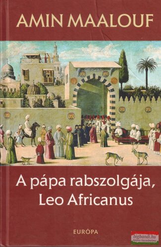 Amin Maalouf - A pápa rabszolgája, Leo Africanus