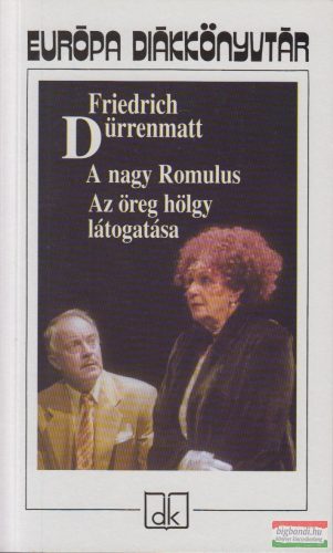Friedrich Dürrenmatt - A nagy Romulus /Az öreg hölgy látogatása