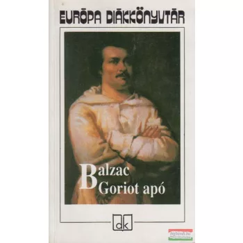 Honoré de Balzac - Goriot apó