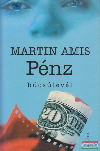 Martin Amis -  Pénz - Búcsúlevél