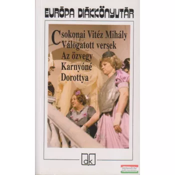   Csokonai Vitéz Mihály - Válogatott versek - Az özvegy Karnyóné - Dorottya