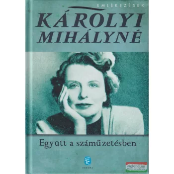 Károlyi Mihályné - Együtt a száműzetésben