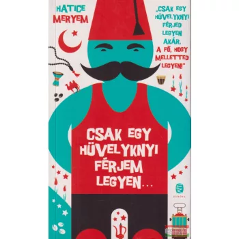 Hatice Meryem - Csak egy hüvelyknyi férjem legyen...