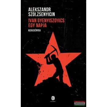   Alekszandr Szolzsenyicin - Ivan Gyenyiszovics egy napja - Kisregények