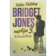 Helen Fielding - Bridget Jones naplója 3.