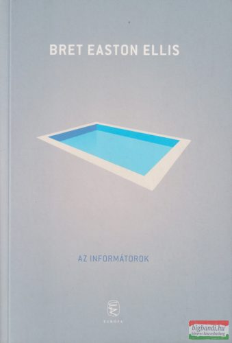 Bret Easton Ellis - Az informátorok