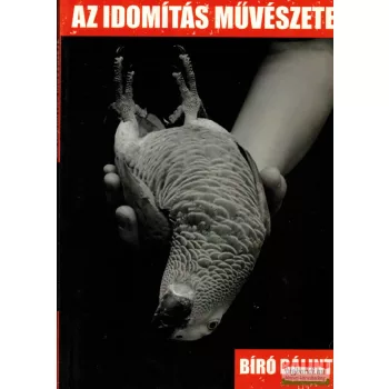   Bíró Bálint - Az ​idomítás művészete + ajándék DVD