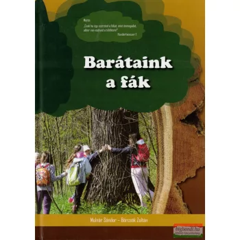 Börcsök Zoltán, Molnár Sándor - Barátaink a fák
