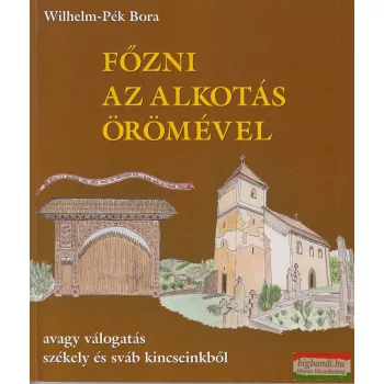 Wilhelm-Pék Bora - Főzni az alkotás örömével