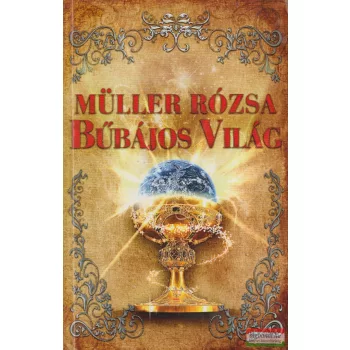 Müller Rózsa - Bűbájos világ (dedikált példány)