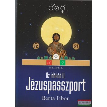 Berta Tibor - Az időkód II.: Jézuspasszport