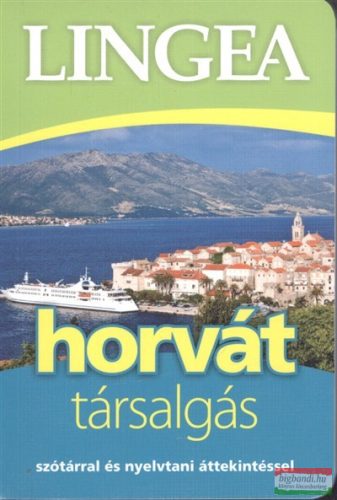 Horvát társalgás - szótárral és nyelvtani áttekintéssel