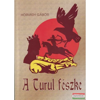 Horváth Gábor - A Turul fészke